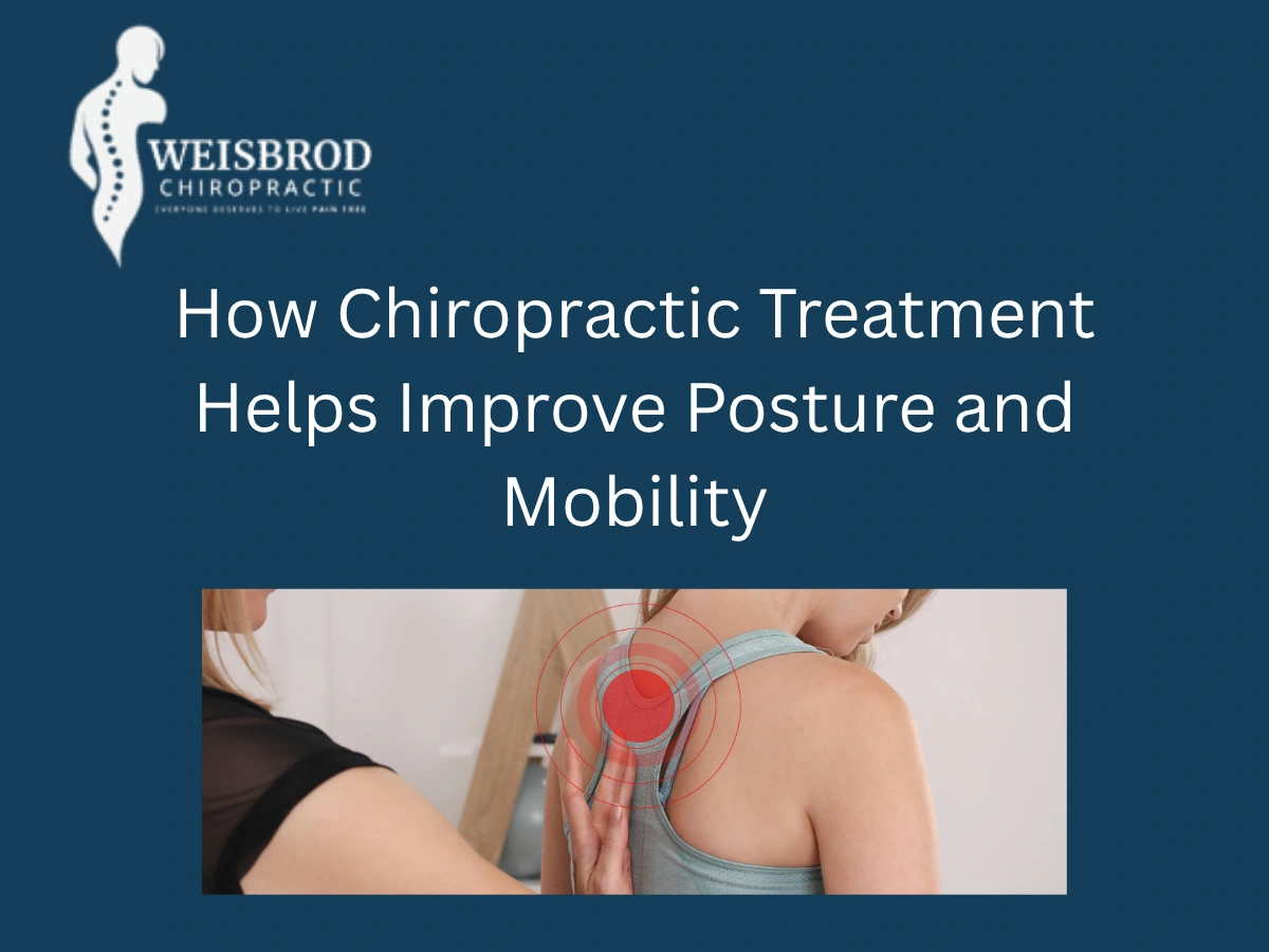 How Chiropractic Treatment Helps Improve Posture and Mobility