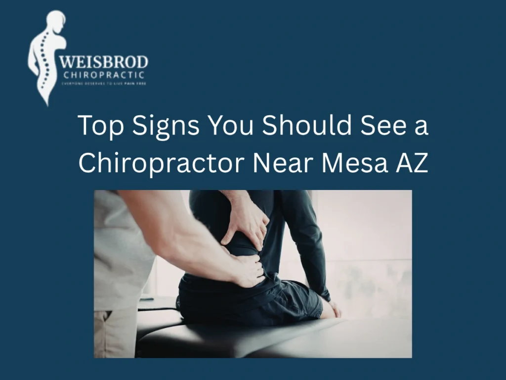 Top Signs You Should See a Chiropractor Near Mesa AZ